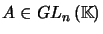 $ A\in GL_{n}\left( \mathbb{K}\right) $