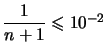 $ \dfrac{1}{n+1}\leqslant10^{-2}$