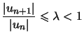 $ \dfrac{\left\vert
u_{n+1}\right\vert }{\left\vert u_{n}\right\vert }\leqslant\lambda<1$