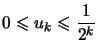 $ 0\leqslant u_{k}\leqslant\dfrac{1}{2^{k}}$