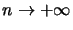 $ n\rightarrow+\infty$