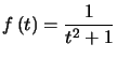 $ f\left( t\right) =\dfrac{1}{t^{2}+1}$