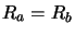 $ R_{a}=R_{b}$
