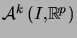 $ \mathcal{A} ^{k}\left( I,\mathbb{R}^{p}\right) $