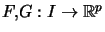 $ F,G:I\rightarrow\mathbb{R}^{p}$