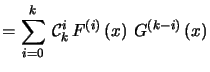 $\displaystyle =\sum_{i=0}^{k} \mathcal{C}_{k} ^{i} F^{\left( i\right) }\left( x\right) G^{\left( k-i\right) }\left( x\right)$