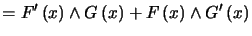 $\displaystyle =F^{\prime}\left( x\right) \wedge G\left( x\right) +F\left( x\right) \wedge G^{\prime}\left( x\right)$