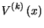 $\displaystyle V^{\left( k\right) }\left( x\right)$
