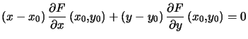 $\displaystyle \left( x-x_{0}\right) \dfrac{\partial F}{\partial x}\left( x_{0}... ...t( y-y_{0}\right) \dfrac{\partial F}{\partial y}\left( x_{0},y_{0}\right) =0 $