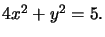 $ 4x^{2}+y^{2}=5.$