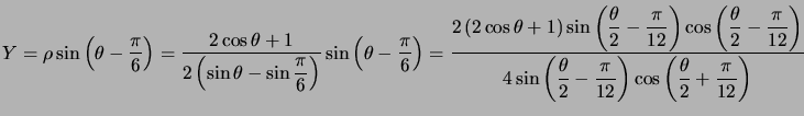 $ Y=\rho\sin\left( \theta-\dfrac{\pi}{6}\right) =\dfrac{2\cos\theta +1}{2\left(... ...-\dfrac{\pi} {12}\right) \cos\left( \dfrac{\theta}{2}+\dfrac{\pi}{12}\right) }$