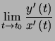 $ \lim\limits_{t\rightarrow t_{0}}\dfrac{y^{\prime}\left( t\right) }{x^{\prime}\left( t\right) }$