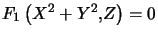 $ F_{1}\left( X^{2}+Y^{2},Z\right) =0 $