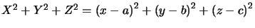 $ X^{2}+Y^{2}+Z^{2}=\left( x-a\right) ^{2}+\left( y-b\right) ^{2}+\left( z-c\right) ^{2}$