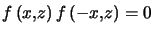 $ f\left( x,z\right) f\left( -x,z\right) =0 $