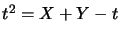 $ t^{2}=X+Y-t$