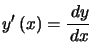 $ y^{\prime}\left( x\right) =\dfrac{\,dy}{\,dx}$