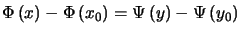 $\displaystyle \Phi\left( x\right) -\Phi\left( x_{0}\right) =\Psi\left( y\right) -\Psi\left( y_{0}\right) $