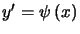 $ y^{\prime}=\psi\left( x\right) $