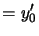 $\displaystyle =y_{0}^{\prime}$