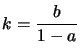$ k=\dfrac{b}{1-a}$