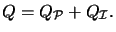 $ Q=Q_{\mathcal{P}}+Q_{\mathcal{I}}.$