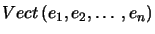 $ Vect\left( e_{1}, e_{2},\ldots, e_{n}\right) $