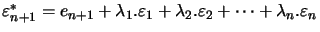 $ \varepsilon_{n+1}^{\ast}=e_{n+1}+\lambda_{1}.\varepsilon_{1}+\lambda _{2}.\varepsilon_{2}+\cdots+\lambda_{n}.\varepsilon_{n}$