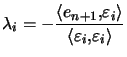 $ \lambda _{i}=-\dfrac{\left\langle e_{n+1},\varepsilon_{i}\right\rangle }{\left\langle \varepsilon_{i},\varepsilon_{i}\right\rangle }$