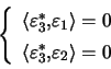 \begin{displaymath}\left\{ \begin{array}[c]{l} \left\langle \varepsilon_{3}^{\... ...}^{\ast},\varepsilon_{2}\right\rangle =0 \end{array} \right. \end{displaymath}