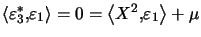 $ \left\langle \varepsilon_{3}^{\ast},\varepsilon_{1}\right\rangle =0=\left\langle X^{2},\varepsilon_{1}\right\rangle +\mu$