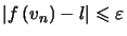$ \left\vert f\left( v_{n}\right) -l\right\vert \leqslant\varepsilon $