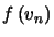 $ f\left( v_{n}\right) $