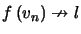 $ f\left( v_{n}\right) \nrightarrow l$
