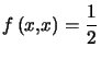 $ f\left( x,x\right) =\dfrac{1}{2}$