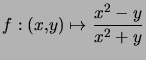 $ f:\left( x,y\right) \mapsto\dfrac{x^{2}-y}{x^{2}+y}$