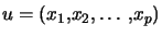 $ u=\left( x_{1},x_{2},\ldots,x_{p}\right) $
