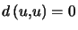 $ d\left( u,u\right) =0$