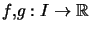 $ f,g:I\rightarrow\mathbb{R}$