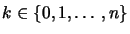$ k\in\left\{ 0, 1,\ldots, n\right\} $