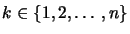 $ k \in\left\{1, 2,\ldots, n\right\} $