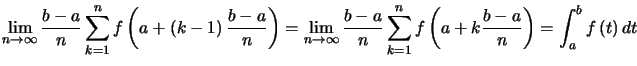 $\displaystyle \lim_{n\rightarrow\infty}\dfrac{b-a}{n}\sum_{k=1}^{n}f\left( a+\l... ...m_{k=1}^{n}f\left( a+k\dfrac{b-a}{n}\right) =\int_{a}^{b}f\left( t\right) dt $