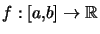$ f:\left[ a,b\right] \rightarrow\mathbb{R}$