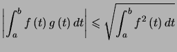 $ \left\vert \displaystyle\int_{a}^{b}f\left( t\right) g\left( t\right) dt\right\vert \leqslant\sqrt{\displaystyle\int_{a}^{b}f^{2}\left( t\right) dt}$