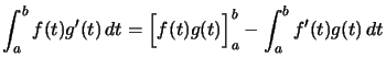 $ \displaystyle\int_{a}^{b}f(t)g^{\prime}(t)\,dt= \left[ \rule{0 pt}{2.7 ex}f(t)g(t)\right] _{a}^{b}-\displaystyle\int_{a} ^{b}f^{\prime}(t)g(t)\,dt $