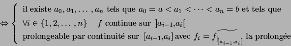 \begin{displaymath}\Leftrightarrow\left\{ \begin{array}[c]{l} \text{il existe ... ...a_{i}\right[ }}}\text{ la prolong\'{e}e} \end{array} \right. \end{displaymath}