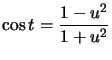 $ \cos t=\dfrac{1-u^{2}}{1+u^{2}}$