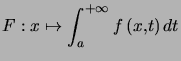 $ F:x\mapsto\displaystyle\int_{a}^{+\infty}f\left( x,t\right) dt $