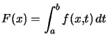 $ F(x)=\displaystyle\int_{a}^{b}f(x,t)\,dt$