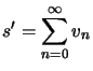 $ s^{\prime}=\displaystyle\sum\limits_{n=0}^{\infty}v_{n}$